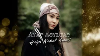 Asyltas Ayap  - halyn kalay? (cover)