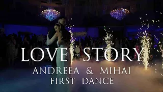 Love Story - Andreea & Mihai - First Dance