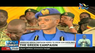 Greening Kenya campaign hopes to grow 50 million tree seedlings