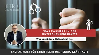 Untersuchungshaft: Gründe und Dauer | U-Haft vom Anwalt erklärt | Defensio