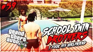 GTA 5 School Twin Brothers Ep. 59 - I TOOK HIS GIRLFRIEND 👫