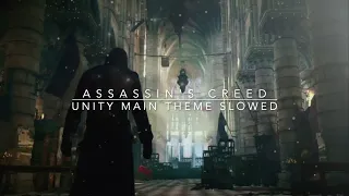 Assassin's Creed Unity: Unity Main Theme slowed but you're in the Notre Dame cathedral