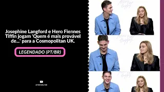 LEGENDADO | Josephine e Hero brincam de 'Quem é mais provável de...?' para a Cosmpolitan UK.