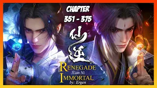 Renegade Immortal / Xian Ni Chapter 351-375 [Read Novel with Audio and English Text]