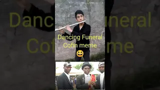 Dancing Funeral Coffin meme En Flauta Traversa