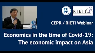 CEPR / RIETI webinar: Economics in the time of Covid-19:The economic impact on Asia