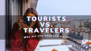 Exploring the World: Unraveling the Differences Between Travelers and Tourists