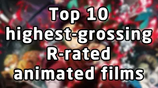 Top 10 highest-grossing R-rated animated films (as of 2021)