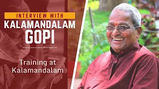 Training at Kalamandalam | Kalamandalam Gopi | Exclusive Malayalam Interview | Kathakali Training