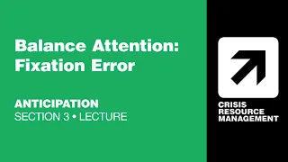 CRMx | 3.2.1 Balance Attention: Fixation Error | Section 3: Anticipation