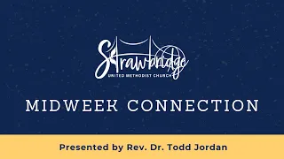 Midweek Connection | August 9, 2023 | Strawbridge UMC | Kingwood, TX