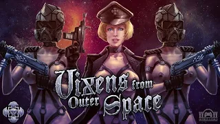 GAMING BIZARRO "VIXENS FROM OUTER SPACE"