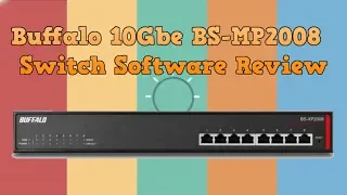 The Buffalo BS MP2008 10Gbe Switch A Guide to the User Interface of this Affordable 10Gbe Device