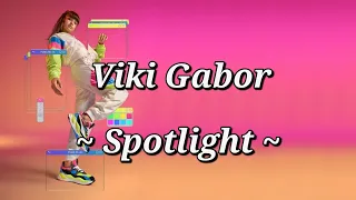 Viki Gabor - Spotlight | lyrics