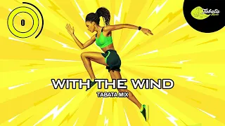 Tabata Music - With The Wind (Tabata Mix) w/ Tabata Timer