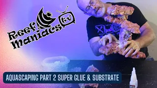 Aquascaping Part 2: Using Super Glue and Substrate