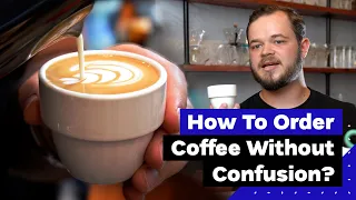 Coffee Menu Explained: How To Order At Any Specialty Coffee Shop