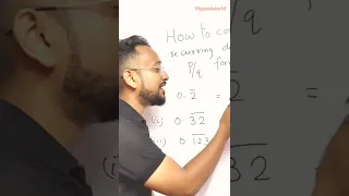Shortcuts to convert recurring decimals into p/q form in secs