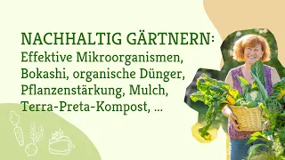 Teaser: Gesunder Garten mit EM, Bokashi, Terra Preta Kompost, Schafwolle, organische Dünger uvm.