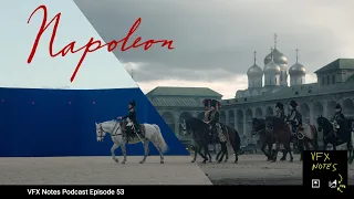 Ridley Scott's Napoleon: It's all real! There's no CGI 😂 | VFX Notes Podcast Ep 53