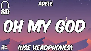Adele - Oh My God ( 8D Audio )