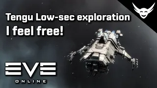 EVE Online - Feeling free in lowsec Tengu explorer