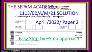 1113/02/A/M/21 Easy Step by Step Solution| Cambridge Secondary Science Paper 2 April 2021