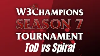 WC3 - ToD v.s. Spiral - W3Champions S7 Tournament!