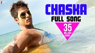 Chaska - Full Song | Badmaash Company | Shahid Kapoor | Anushka Sharma