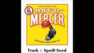 Roy D Mercer - Volume 6 - Track 7 - Spoilt Seed