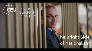 Yuval Noah Harari on 'The Bright Side of Nationalism', at the Central European University