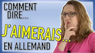 🇩🇪 Comment dire "J'AIMERAIS" en allemand ? 🤔