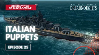 Italian Puppets? - Germany 1920 Big Guns Episode 25 - Ultimate Admiral Dreadnoughts