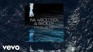 Ina Wroldsen, Broiler - Lay It On Me