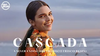 Cascada - A Never Ending Dream (Disco Frisco Remix)