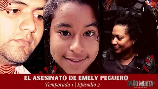 El Asesinato De Emely Peguero | Tmp 1 Ep 2 | Daño Mortal