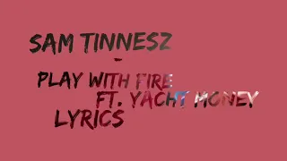 Sam Tinnesz - Play With Fire ft. Yacht Money (Lyrics)