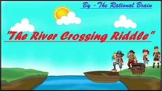 Can you solve this "River crossing Riddle"? Brain teasers mind tricks