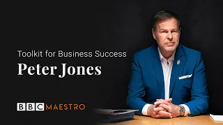 Introducing: Peter Jones – Toolkit for Business Success – BBC Maestro