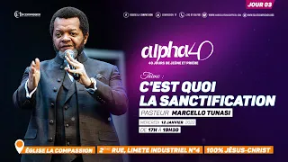 C'est quoi la sanctification. Pasteur MARCELLO TUNASI [Alpha 40 - jour 03]