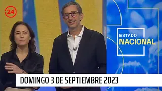 Estado Nacional - Domingo 3 de septiembre 2023 | 24 Horas TVN Chile