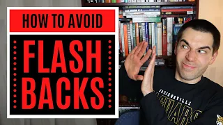 How to Avoid Using Flashbacks (Fiction Writing Advice)