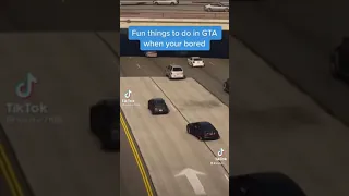 Fun thing to do in gta when your bored