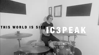 THIS WORLD IS SICK by IC3PEAK (Drum Cover)