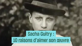 Sacha Guitry - 10 raisons d'aimer son œuvre : films & pièces de théâtre - #CulturePrime