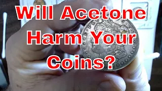 Will Acetone Destroy Your Silver Or Copper Coins?