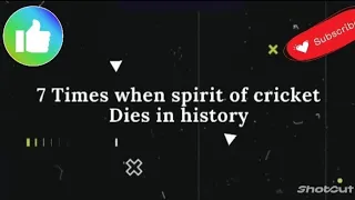 7 times when spirit of Cricket dies in history|