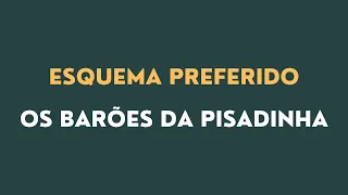 Esquema Preferido - Os Barões da Pisadinha (LETRA)