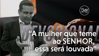 Devocional | PROVÉRBIOS //" A MULHER QUE TEME AO SENHOR, ESSA SERÁ LOUVADA" - Pr. João Aparecido