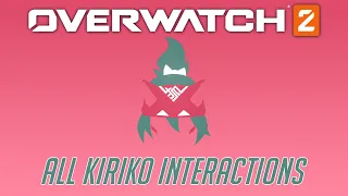 Overwatch 2 - All Kiriko Interactions + Unique Kill Quotes